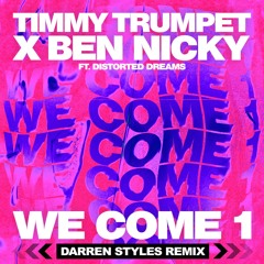 Timmy Trumpet x Ben Nicky x Distorted Dreams - We Come 1 (Darren Styles Remix)
