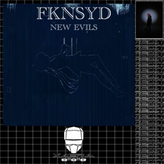 Fknsyd - New Evils (XÆRA Re:dit)