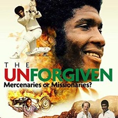 ( vrR ) The Unforgiven: Missionaries or Mercenaries? The Tragic Story of the Rebel West Indian Crick