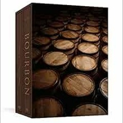 [VIEW] EPUB 🎯 Bourbon [Boxed Book & Ephemera Set]: The Story of Kentucky Whiskey by