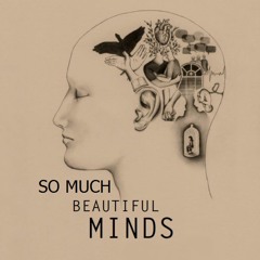 So Much Beautiful Minds