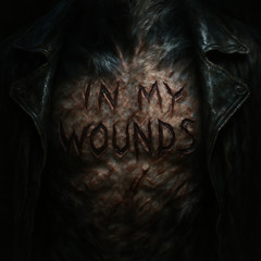 In My Wounds