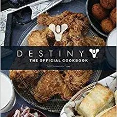 [PDF] ✔️ eBooks Destiny: The Official Cookbook Full Books