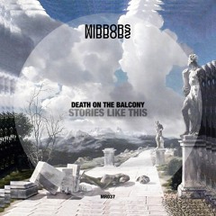 LTR Premiere: Death On The Balcony - Stories Like This [Mirrors]