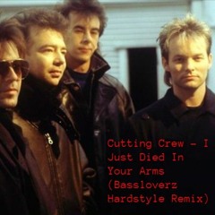 Cutting Crew - I Just Died In Your Arms (Bassloverz Hardstyle Remix)