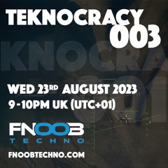 TEKNOCRACY 003 - FNOOB TECHNO
