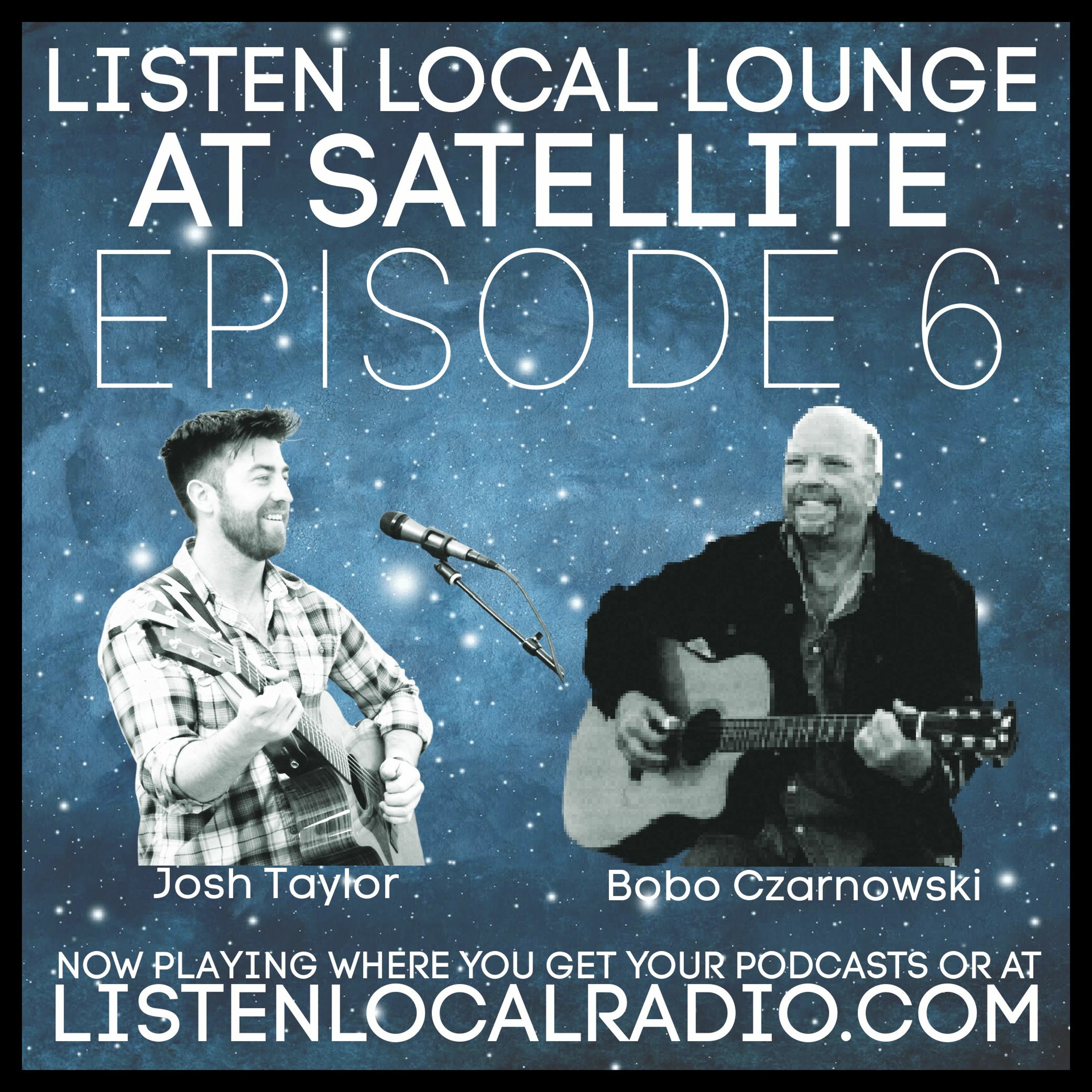 Listen Local Lounge at Satellite Ep6 Josh Taylor and Bobo Czarnowski episode artwork