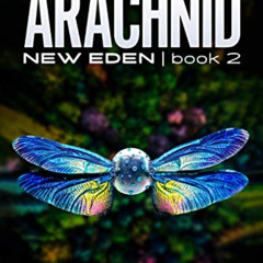 Read KINDLE 📧 The Arachnid: New Eden - book 2 by  Kishore Tipirneni [EPUB KINDLE PDF