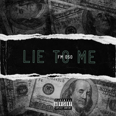 FM OSO - LIE TO ME ( Prod by Jay P Bangz)