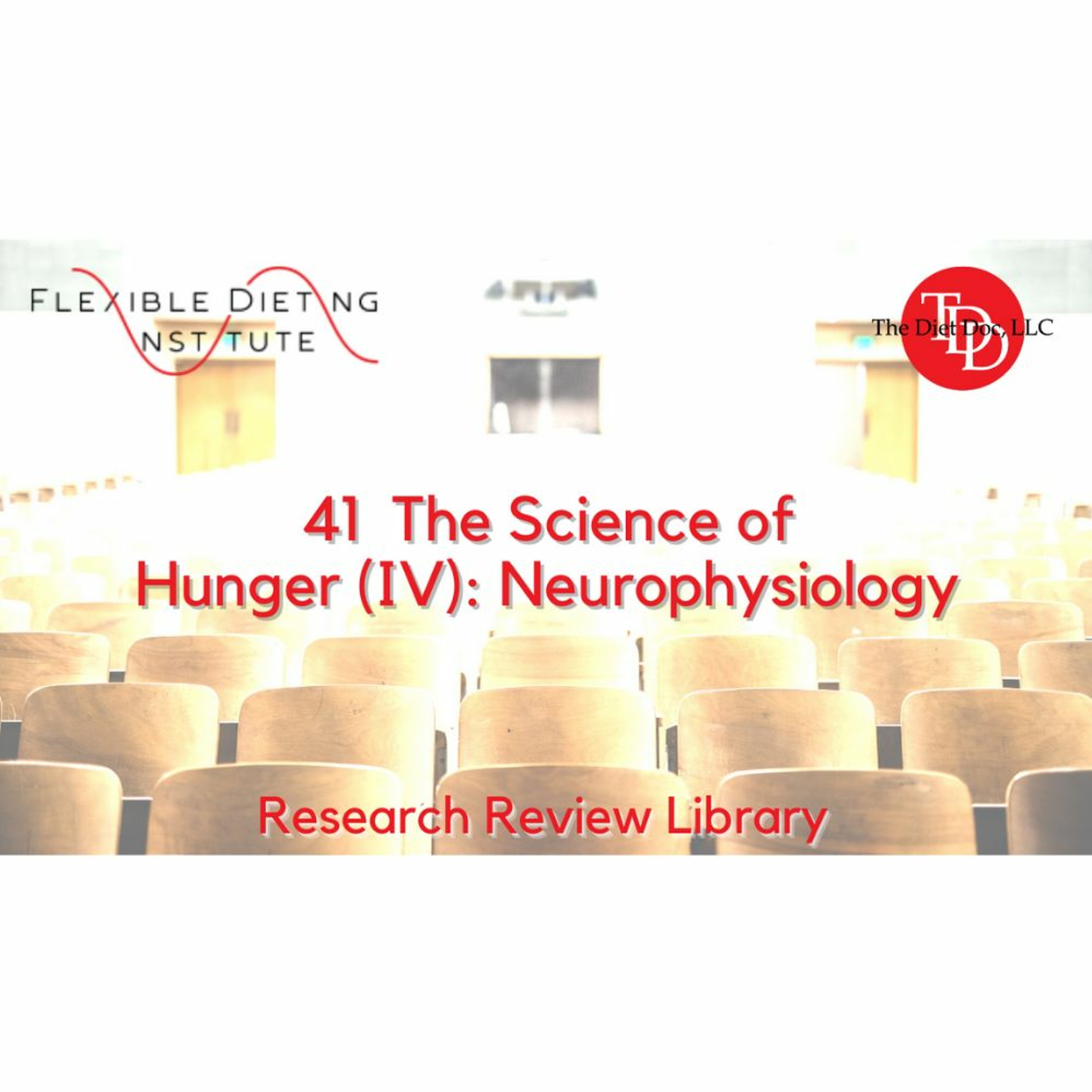 FLEXIBLE DIETING INSTITUTE Research Reviews - 41 The Science Of Hunger (IV)FF:  Neurophysiology episode artwork