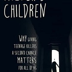 Get PDF EBOOK EPUB KINDLE Miller's Children: Why Giving Teenage Killers a Second Chance Matters for