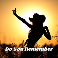 Do You Remember