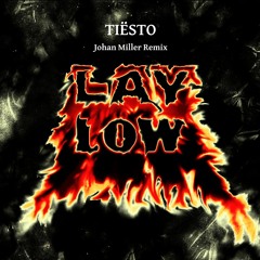 TIËSTO - LAY LOW (JOHAN MILLER REMIX) [Dolby Atmos Mix]