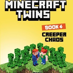 ⚡ PDF ⚡ Creeper Chaos: Adventures of the Minecraft Twins (An Unofficia