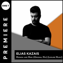 PREMIERE : Elias Kazais - Midnight And Mind (Original Mix) [Leisure Music Productions]