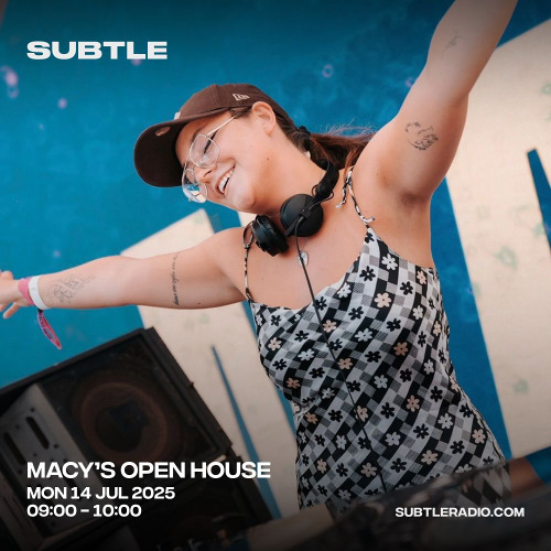 Subtle Radio 003 - Macy's Open House - 14/07/25