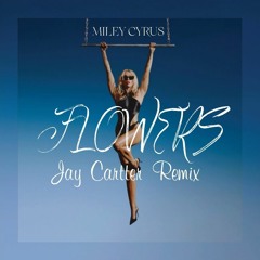 Miley Cyrus - Flowers (Jay Cartter Remix)