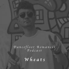 Dancefloor Romancer 054 - Wheats