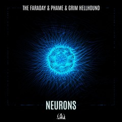 The Faraday & Phame & Grim Hellhound - Neurons