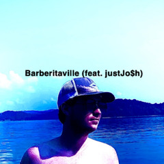 Barberitaville (feat. justJo$h) [prod. by Jammy Beatz]