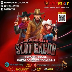 DAFTAR BOSPLAY AGEN RESMI SLOT GAMES TERPERCAYA