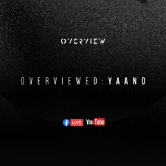 Overviewed: YAANO