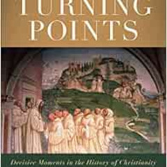 [FREE] EPUB 💌 Turning Points, 4th Edition: Decisive Moments in the History of Christ