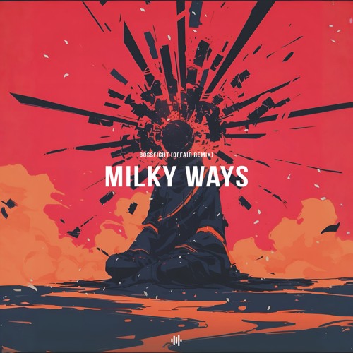 BᛝSSFIGHT - Milky Ways [OFFAIR Remix] [2nd Place]