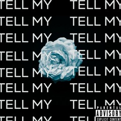 Tell My Mama (prod. Bailey Daniel & Phyllis)