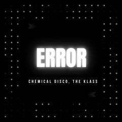 Chemical Disco, The Klass - Error (Original Mix)