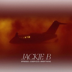 Brent Faiyaz & friends JOSEPH  – Jackie B