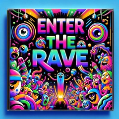 ENTER THE RAVE