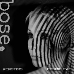 #CAST015 - COSMIC EVE