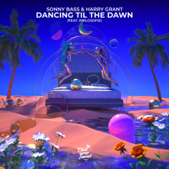Sonny Bass & Harry Grant - Dancing Til The Dawn (feat. PhiloSofie) [Chill Your Mind]