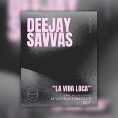 LIGHT X KIMI X SKIVE - LA VIDA LOCA (DJ SAVVAS MOOMBAHTON CLUB EDIT)