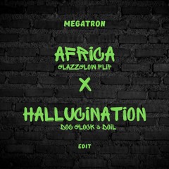 Africa - GlazzGlow Flip x Hallucination - Doc Glock & DoiL (Megatron Edit)