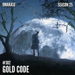 OMAKASE 302, Gold Code @ Waning Gibbous