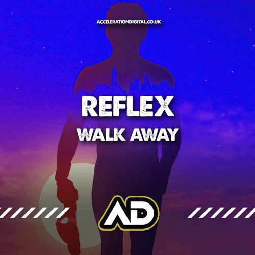 Reflex - Walk Away (Sample) **OUT NOW ON WWW.ACCELERATIONDIGITAL.CO.UK**