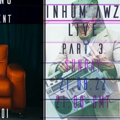 The Sunday Mixtape present Inhum'Awz Live - Part 3 - 21.08.2022 on MixxFM