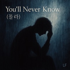 You‘ll never know .mp3