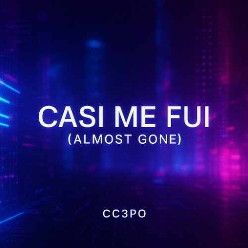 Casi Me Fui (Almost Gone)