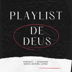 Playlist De Deus - 29 - 05 - 2022 2