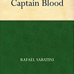 [Read] Online Captain Blood BY : Rafael Sabatini