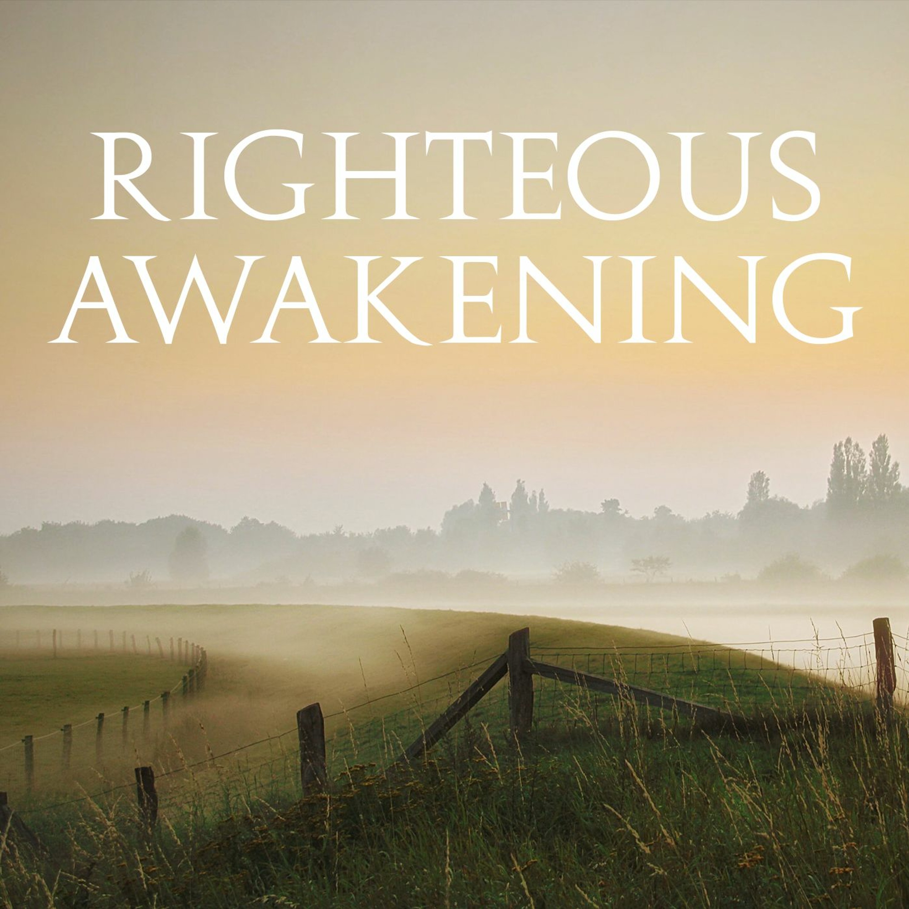 Righteous Awakening - Part 1 episode artwork