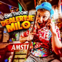 DEALERTJE MILO FT. Ome Thoom! (Bass Edit)