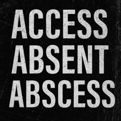 Access Absent Abscess