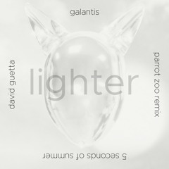 Galantis x David Guetta x 5 Seconds Of Summer: Lighter (Parrot Zoo Remix)