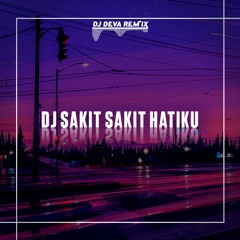 DJ Slow Sakit Sakit Hatiku Full Bass Remix