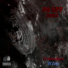 SV Daboibree x SV Zayy - GO OFF REMIX