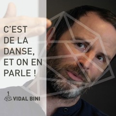 C'est de la danse et on en parle #1 : Vidal Bini